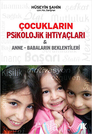 Çocukların Psikolojik İhtiyaçları ve Anne - Babaların Beklentileri - 1