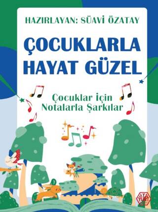 Çocuklarla Hayat Güzel - Çocuklar İçin Notalarla Şarkılar - 1