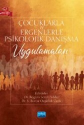 Çocuklarla ve Ergenlerle Psikolojik Danışma Uygulamaları - 1