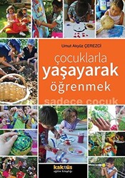 Çocuklarla Yaşayarak Öğrenmek Sadece Çocuk - 1