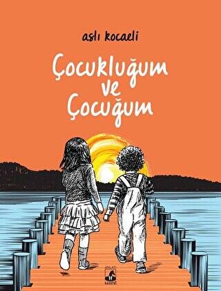 Çocukluğum ve Çocuğum - 1