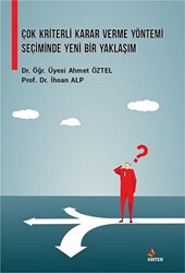 Çok Kriterli Karar Verme Yöntemi Seçiminde Yeni Bir Yaklaşım - 1