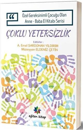 Çoklu Yetersizlik - Özel Gereksinimli Çocuğu Olan Anne Baba El Kitabı Serisi - 1