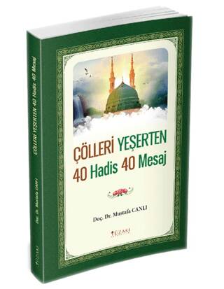 Çölleri Yeşerten 40 Hadis 40 Mesaj - 1