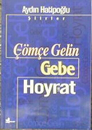 Çömçe Gelin 1966 Gebe 1968 Hoyrat 1971 - 1