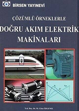 Çözümlü Örneklerle Doğru Akım Elektrik Makinaları - 1