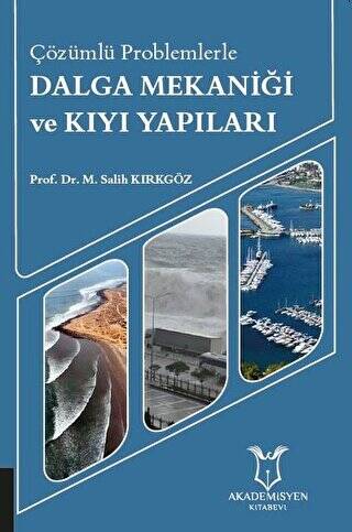 Çözümlü Problemlerle Dalga Mekaniği ve Kıyı Yapıları - 1