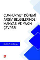 Cumhuriyet Dönemi Arşiv Belgelerinde Manyas ve Yakın Çevresi - 1