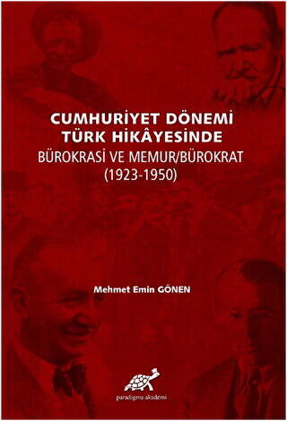 Cumhuriyet Dönemi Türk Hikayesinde Bürokrasi ve Memur-Bürokrat 1923-1350 - 1