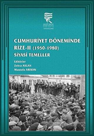 Cumhuriyet Döneminde Rize-2 Siyasi Temeller 1950-1980 - 1