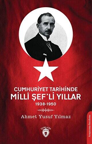 Cumhuriyet Tarihinde Milli Şef`li Yıllar 1938-1950 - 1