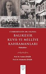 Cumhuriyetin 100. Yılında Balıkesir Kuva-yı Milliye Kahramanları Makaleler - 1