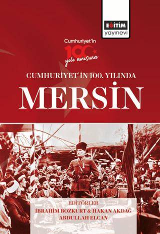 Cumhuriyet`in 100. Yılında Mersin - 1