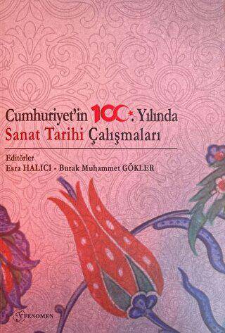 Cumhuriyetin 100. Yılında Sanat Tarihi Çalışmaları - 1