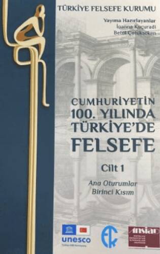 Cumhuriyetin 100. Yılında Türkiye’de Felsefe - Cilt 1 - 1