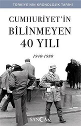 Cumhuriyet’in Bilinmeyen 40 Yılı 1940-1980 - 1