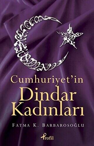 Cumhuriyet’in Dindar Kadınları - 1