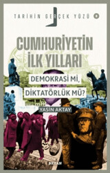 Cumhuriyetin İlk Yılları; Demokrasi mi, Diktatörlük mü? - 1