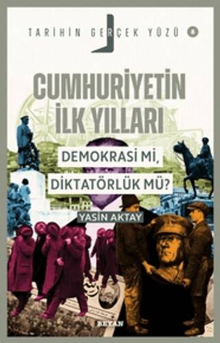 Cumhuriyetin İlk Yılları; Demokrasi mi, Diktatörlük mü? - 1