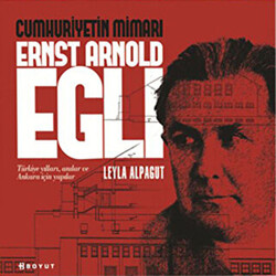 Cumhuriyetin Mimarı Ernst Arnold Egli - 1