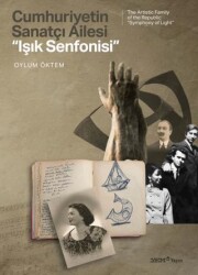 Cumhuriyetin Sanatçı Ailesi: “Işık Senfonisi” - 1