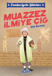 Cumhuriyetin Yıldızları 5 - Muazzez İlmiye Çığ - 1