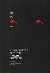 Cumhuriyet`le Büyüyen Yardım Sevenler - 1