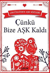 Çünkü Bize Aşk Kaldı - 1