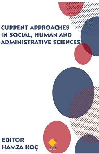 Current Approaches in Social, Human and Administrative Sciences - 1