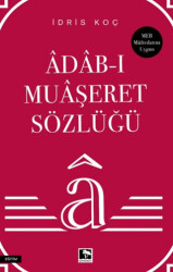 Âdab-ı Muaşeret Sözlüğü - 1