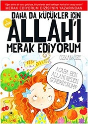 Daha da Küçükler İçin Allah`ı Merak Ediyorum 1. Kitap - 1