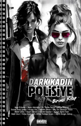 Dark Kadın Polisiye - Birinci Kitap - 1