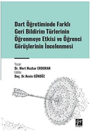 Dart Öğretiminde Farklı Geri Bildirim Türlerinin Öğrenmeye Etkisi ve Öğrenci Görüşlerinin İncelenmesi - 1