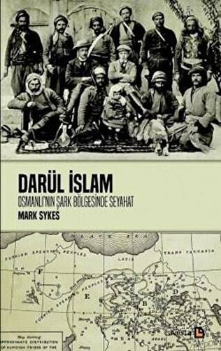 Darül İslam - Osmanlının Şark Bölgelerine Seyahat - 1