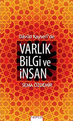 Davud Kayseri`de Varlık Bilgi ve İnsan - 1