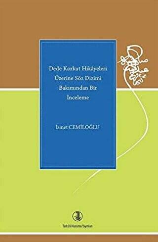 Dede Korkut Hikayeleri Üzerine Söz Dizimi Bakımından Bir İnceleme - 1