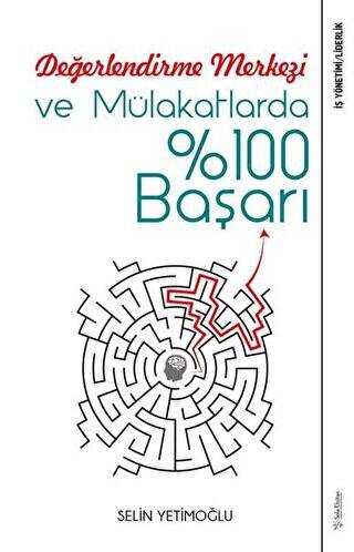 Değerlendirme Merkezi ve Mülakatlarda %100 Başarı - 1