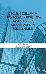 Değişen Kullanım İhtiyaçları Karşısında Hastane Giriş Mekanları’nın Şekillenmesi - 1