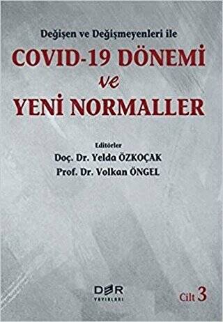 Değişen Ve Değişmeyenleri İle Covid-19 Dönemi Ve Yeni Normaller Cilt 3 - 1