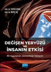 Değişen Yeryüzü ve İnsanın Etkisi: Bir Uygulamalı Jeomorfoloji Yaklaşımı - 1