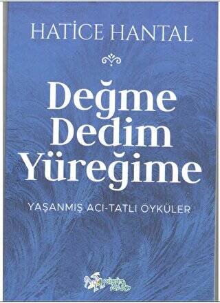 Değme Dedim Yüreğime - 1