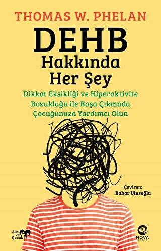 DEHB Hakkında Her Şey: Dikkat Eksikliği ve Hiperaktivite Bozukluğu ile Başa Çıkmada Çocuğunuza Yardımcı Olun - 1