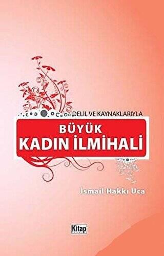 Delil Ve Kaynaklarıyla Büyük Kadın İlmihali - 1