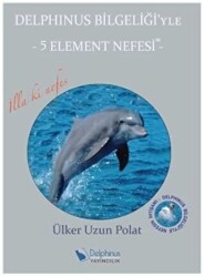 Delphinus Bilgeliği`yle 5 Element Nefesi - 1