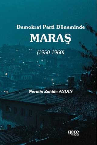 Demokrat Parti Döneminde Maraş 1950-1960 - 1