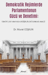 Demokratik Rejimlerde Parlamentonun Gücü ve Denetimi - 1