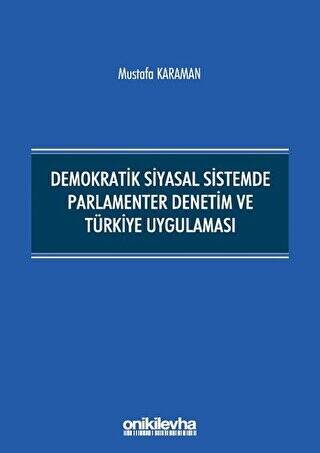 Demokratik Siyasal Sistemde Parlamenter Denetim ve Türkiye Uygulaması - 1