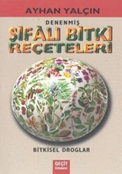 Denenmiş Şifalı Bitki Reçeteleri - 1