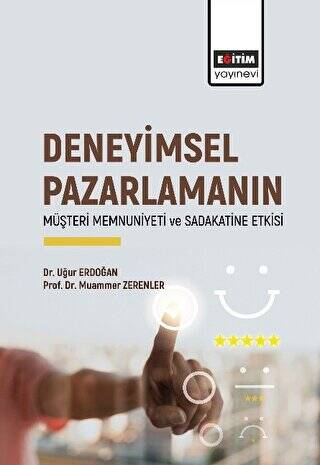 Deneyimsel Pazarlamanın Müşteri Memnuniyeti ve Sadakatine Etkisi - 1