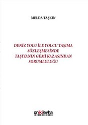 Deniz Yolu ile Yolcu Taşıma Sözleşmesinde Taşıyanın Gemi Kazasından Sorumluluğu - 1